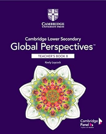 Cambridge Lower Secondary Global Perspectives Teacher's Book Stage 8