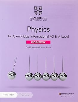 Cambridge International As & A Level Physics Workbook With Digital Access