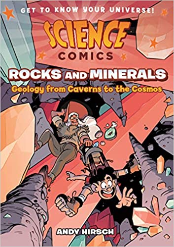 Science Comics: Rocks And Minerals: Geology From Caverns To The Cosmos