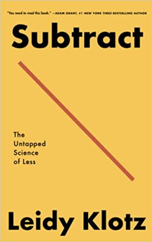 Subtract: The Untapped Science Of Less