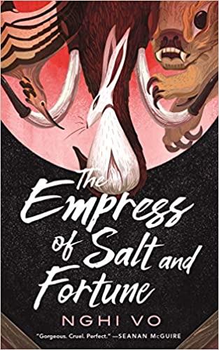 The Empress Of Salt And Fortune (the Singing Hills Cycle, 1)