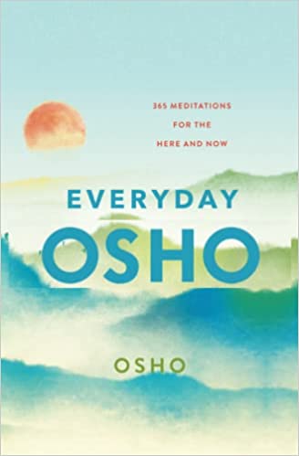 Everyday Osho: 365 Meditations For The Here And Now