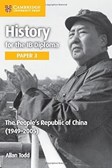 History For The Ib Diploma Paper 3: The People's Republic Of China (1949–2005)