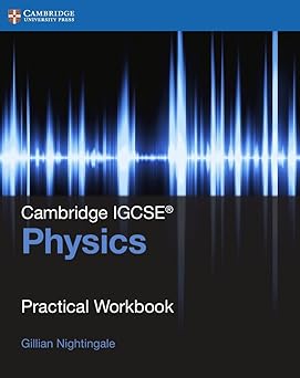 Cambridge Igcse™ Physics Practical Workbook