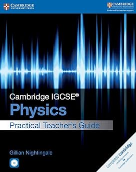 Cambridge Igcse™ Physics Practical Teacher Guide With Cd-rom