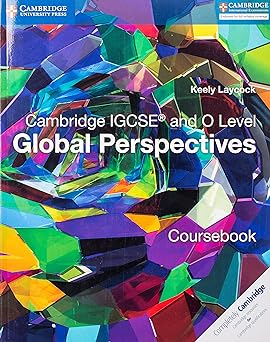 Cambridge International Igcse™ And O Level Global Perspectives Coursebook