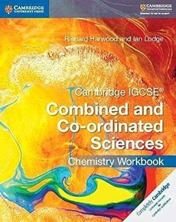 Cambridge Igcse™ Combined And Co-ordinated Sciences Chemistry Workbook