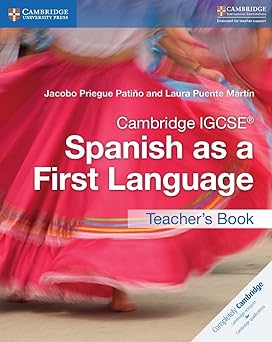 Cambridge Igcse™ Spanish As A First Language Teacher’s Book