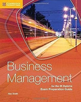 Business Management For The Ib Diploma Second Edition Exam Preparation Guide