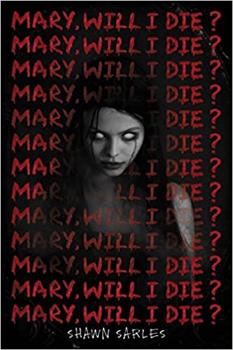 Mary, Will I Die
