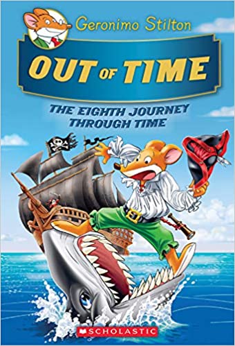 Out Of Time (geronimo Stilton Journey Through Time #8)