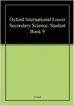 Oxford International Lower Secondary Science: Student Book 9