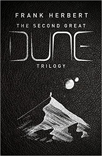 The Second Great Dune Trilogy: God Emperor Of Dune, Heretics Of Dune, Chapter House Dune