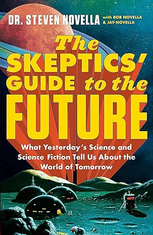 The Skeptics' Guide To The Future