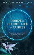 Inside The Secret Life Of Fairies