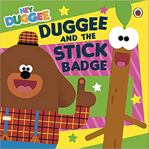 Hey Duggee: Duggee And The Stick Badge