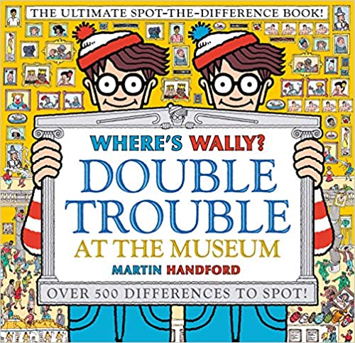 Where's Wally? Double Trouble At The Museum: The Ultimate Spot-the-difference Book!: Over 500 Differences To Spot