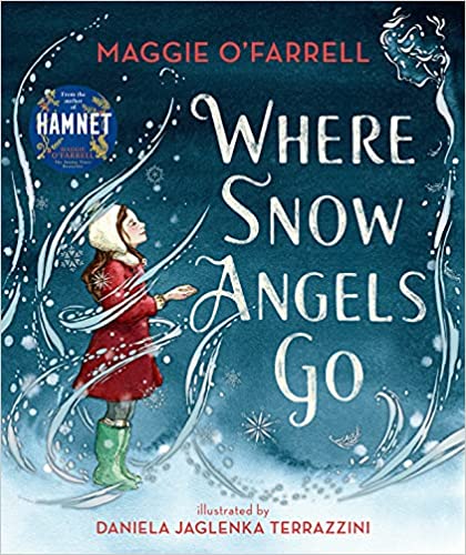 Where Snow Angels Go: From The Author Of The Number One Bestseller Hamnet