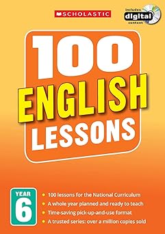 100 English Lessons Year 6 - 2014 National Curriculum Plan And Teach Study Guide