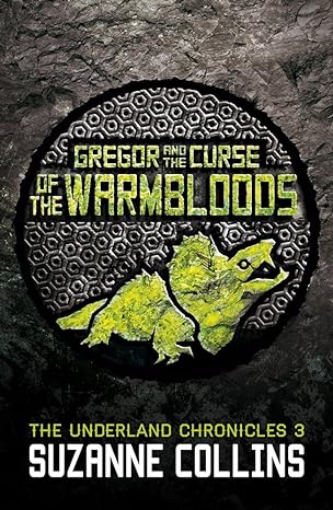 Gregor And The Curse Of The Warmbloods: 3 (the Underland Chronicles)