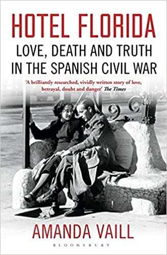 Hotel Florida: Truth, Love And Death In The Spanish Civil War