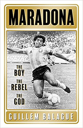 Maradona: The Boy. The Rebel. The God.