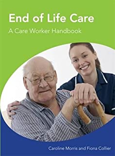 End Of Life Care A Care Worker Handbook