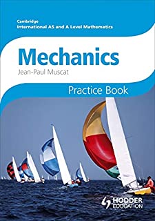 Cambridge International A/as Mathematics, Mechanics 1 And 2