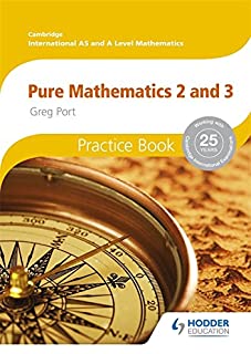 Cambridge International A/as Pure Mathematics 2 & 3 Prac.bk