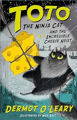 Toto The Ninja Cat And The Incredible Cheese Heist: Book 2