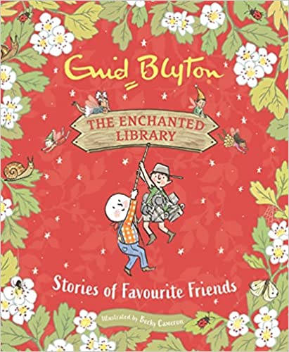 The Enchanted Library: Stories Of Favourite Friendsa