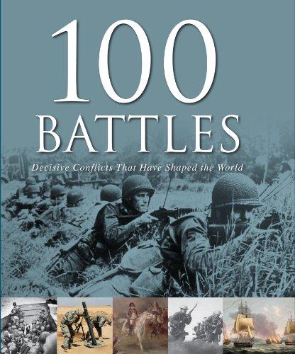 100 Battles-decisive Conflicts That Have Shaped The World