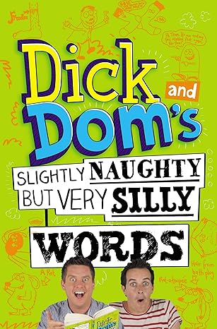 Dick And Dom's Slightly Naughty But Very Silly Words