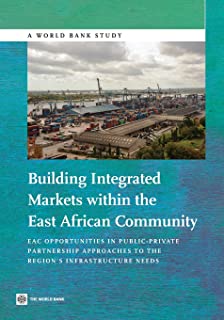 Building Integrated Markets Within The East African Comm....