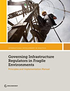 Governing Infrastructure Regulators In Fragile Environments