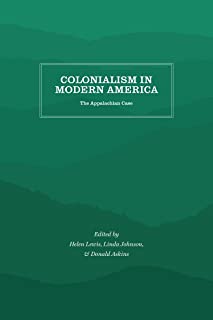 Colonialism In Modern America: The Appalachian Case