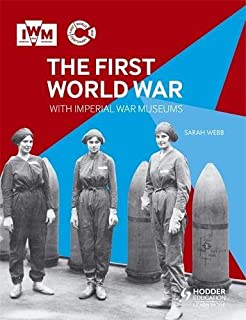 The First World War With Imperial War Museums