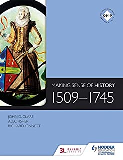 Making Sense Of History: 1509-1745