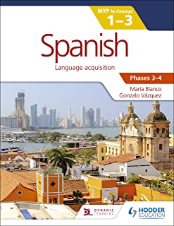 Spanish For The Ib Myp 1-3 Phases 3-4