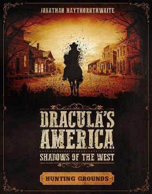 Draculas America: Shadows Of The West: Hunting Grounds