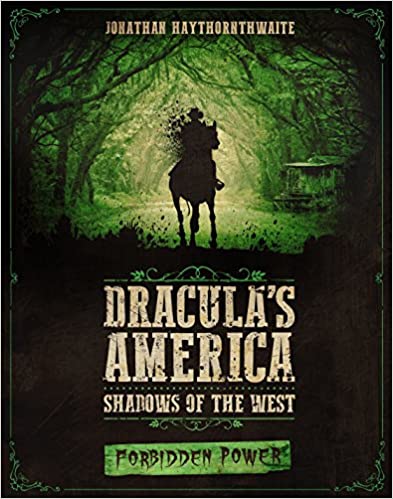 Draculas America: Shadows Of The West: Forbidden Power