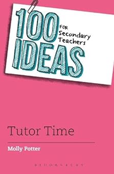100 Ideas For Secondary Teachers: Tutor Time
