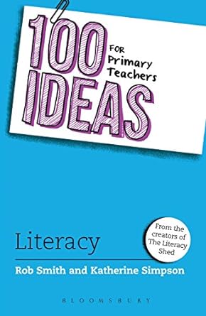 100 Ideas For Primary Teachers: Literacy (100 Ideas For Teachers)