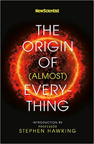 New Scientist: The Origin Of (almost) Everything