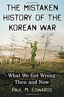 The Mistaken History Of The Korean War