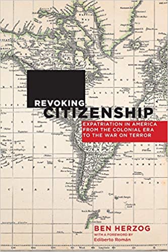 Revoking Citizenship: Expatriation In America From The Colon
