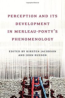 Perception And Its Development In Merleau-ponty's Phemenolog