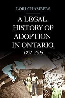 A Legal History Of Adoption In Ontario, 1921-2015