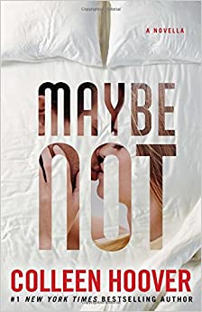 Maybe Not: A Novella