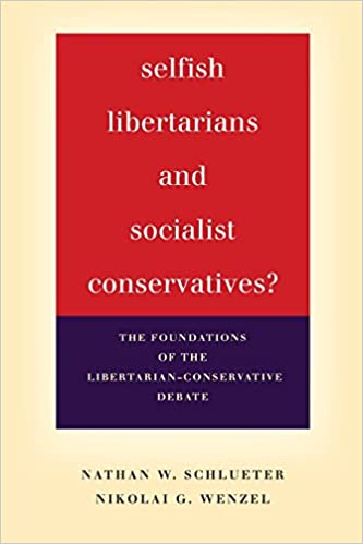 Selfish Libertarians And Socialist Conservatives?